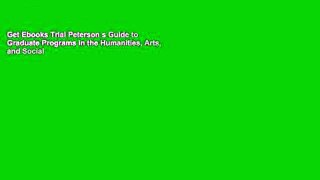 Get Ebooks Trial Peterson s Guide to Graduate Programs in the Humanities, Arts, and Social