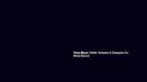 View Moon Child: Volume 4 (Vampire for Hire) Ebook