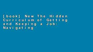 [book] New The Hidden Curriculum of Getting and Keeping a Job: Navigating the Social Landscape of