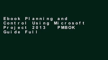 Ebook Planning and Control Using Microsoft Project 2013   PMBOK Guide Full