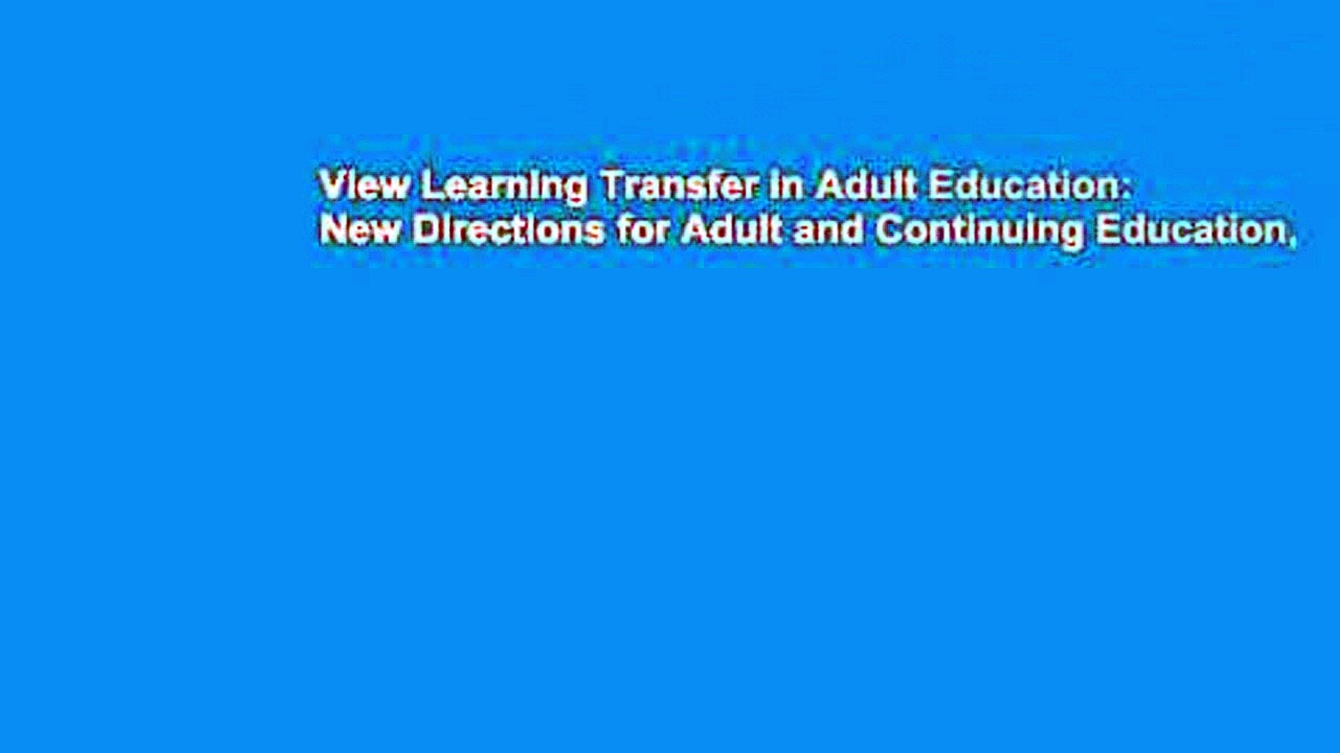 ⁣View Learning Transfer in Adult Education: New Directions for Adult and Continuing Education,