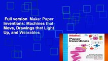 Full version  Make: Paper Inventions: Machines that Move, Drawings that Light Up, and Wearables