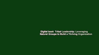 Digital book  Tribal Leadership: Leveraging Natural Groups to Build a Thriving Organization