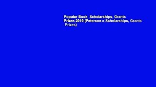 Popular Book  Scholarships, Grants   Prizes 2019 (Peterson s Scholarships, Grants   Prizes)