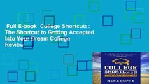 Full E-book  College Shortcuts: The Shortcut to Getting Accepted Into Your Dream College  Review