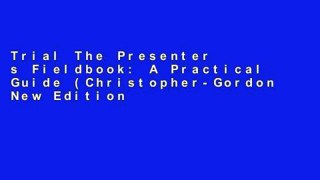 Trial The Presenter s Fieldbook: A Practical Guide (Christopher-Gordon New Editions) Ebook