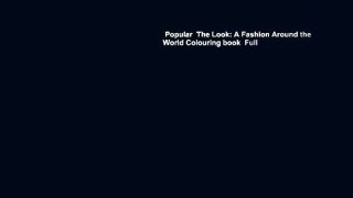 Popular  The Look: A Fashion Around the World Colouring book  Full