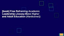 [book] Free Reframing Academic Leadership (Jossey-Bass Higher and Adult Education (Hardcover))
