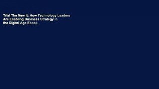 Trial The New It: How Technology Leaders Are Enabling Business Strategy in the Digital Age Ebook