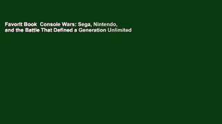 Favorit Book  Console Wars: Sega, Nintendo, and the Battle That Defined a Generation Unlimited
