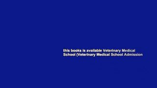 this books is available Veterinary Medical School (Veterinary Medical School Admission