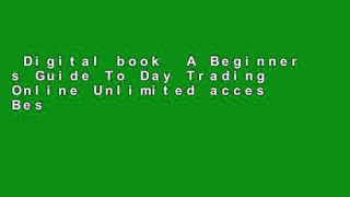 Digital book  A Beginner s Guide To Day Trading Online Unlimited acces Best Sellers Rank : #2