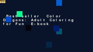 Best seller  Color Dragons: Adult Coloring for Fun  E-book