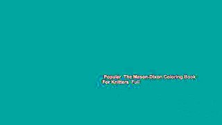 Popular  The Mason-Dixon Coloring Book For Knitters  Full