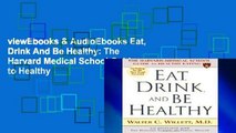 viewEbooks & AudioEbooks Eat, Drink And Be Healthy: The Harvard Medical School Guide to Healthy