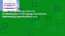 View The Relentless Pursuit of Information Technology Excellence: Addressing opportunities and