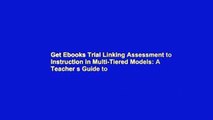 Get Ebooks Trial Linking Assessment to Instruction in Multi-Tiered Models: A Teacher s Guide to