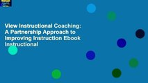 View Instructional Coaching: A Partnership Approach to Improving Instruction Ebook Instructional