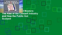 Full version  Ticket Masters: The Rise of the Concert Industry and How the Public Got Scalped