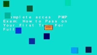 Complete acces  PMP Exam: How to Pass on Your First Try  For Full