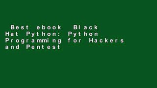 Best ebook  Black Hat Python: Python Programming for Hackers and Pentesters  Best Sellers Rank :