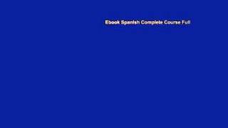 Ebook Spanish Complete Course Full