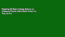 Reading 50 Best College Majors for a Secure Future (Jist s Best Jobs) For Any device