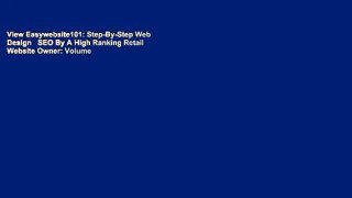 View Easywebsite101: Step-By-Step Web Design   SEO By A High Ranking Retail Website Owner: Volume