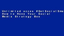 Unlimited acces #GetSocialSmart: How to Hone Your Social Media Strategy Book
