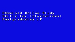 D0wnload Online Study Skills for International Postgraduates (Palgrave Study Skills) P-DF Reading