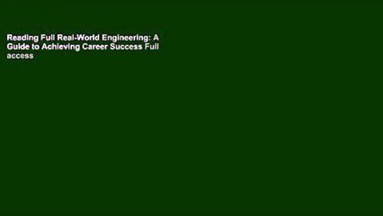 Reading Full Real-World Engineering: A Guide to Achieving Career Success Full access