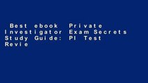 Best ebook  Private Investigator Exam Secrets Study Guide: PI Test Review for the Private