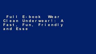 Full E-book  Wear Clean Underwear!: A Fast, Fun, Friendly and Essential Guide to Legal Planning
