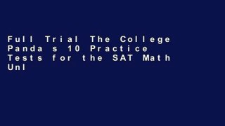 Full Trial The College Panda s 10 Practice Tests for the SAT Math Unlimited