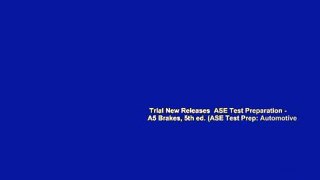 Trial New Releases  ASE Test Preparation - A5 Brakes, 5th ed. (ASE Test Prep: Automotive