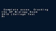 Complete acces  Cracking the AP Biology Exam 2018 (College Test Prep)  Unlimited