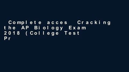 Complete acces  Cracking the AP Biology Exam 2018 (College Test Prep)  Unlimited