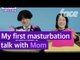 Korean Son Talks about his Masturbation to her Mom