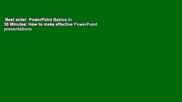 Best seller PowerPoint Basics In 30 Minutes: How to make effective PowerPoint presentations