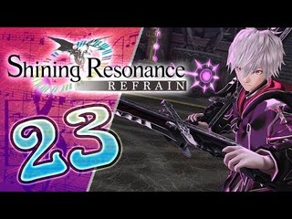Shining Resonance Refrain Walkthrough Part 23 (PS4, XB1, Switch)  English - No Commentary 