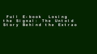 Full E-book  Losing the Signal: The Untold Story Behind the Extraordinary Rise and Spectacular