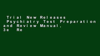 Trial New Releases  Psychiatry Test Preparation and Review Manual, 3e  Review