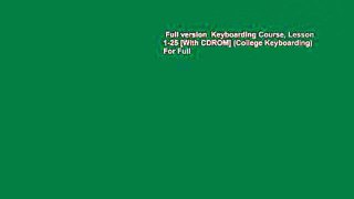 Full version  Keyboarding Course, Lesson 1-25 [With CDROM] (College Keyboarding)  For Full