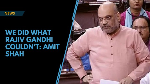 We did what Rajiv Gandhi could not: Amit Shah on NRC