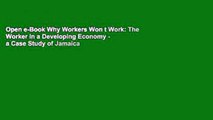 Open e-Book Why Workers Won t Work: The Worker in a Developing Economy - a Case Study of Jamaica