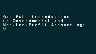 Get Full Introduction to Governmental and Not-for-Profit Accounting: United States Edition free of