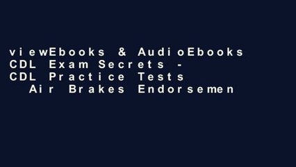 viewEbooks & AudioEbooks CDL Exam Secrets - CDL Practice Tests   Air Brakes Endorsement Study