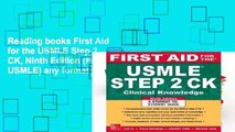 Reading books First Aid for the USMLE Step 2 CK, Ninth Edition (First Aid USMLE) any format