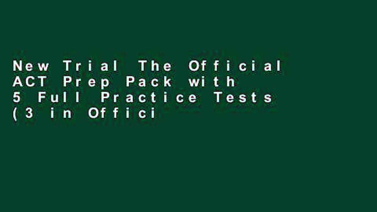 New Trial The Official ACT Prep Pack with 5 Full Practice Tests (3 in Official ACT Prep Guide + 2