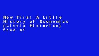 New Trial A Little History of Economics (Little Histories) free of charge
